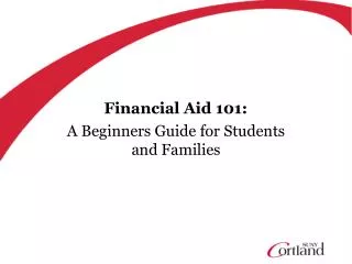 Financial Aid 101: A Beginners Guide for Students and Families
