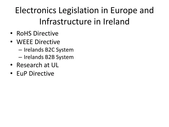 electronics legislation in europe and infrastructure in ireland