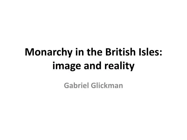 monarchy in the british isles image and reality