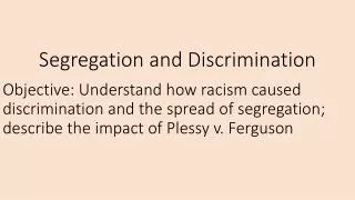 Segregation and Discrimination