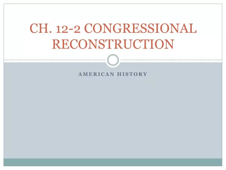 ch 12 2 congressional reconstruction