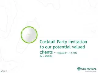 Cocktail Party invitation to our potential valued clients – Prepared 11.12.2012 By L. Matete