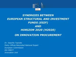 SYNERGIES BET WEEN EUROPEAN STRUCTURAL AND INVESTMENT FUNDS (ESIF) AND HORIZON 2020 (H2020) ON INNOVATION PROCUREMEN