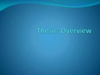 Thesis: Overview