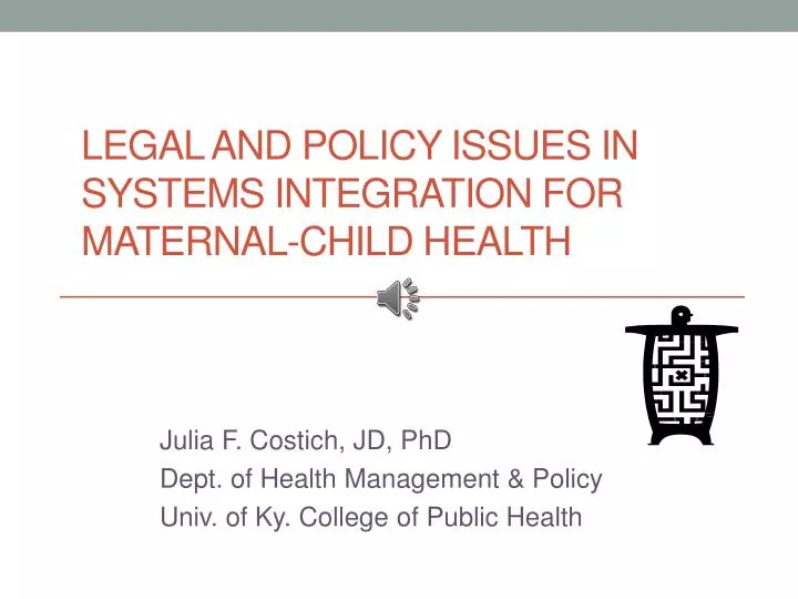 legal and policy issues in systems integration for maternal child health