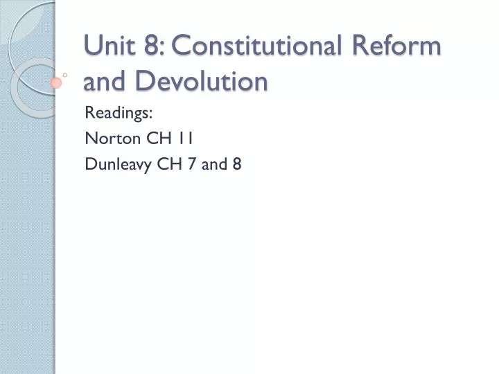 unit 8 constitutional reform and devolution