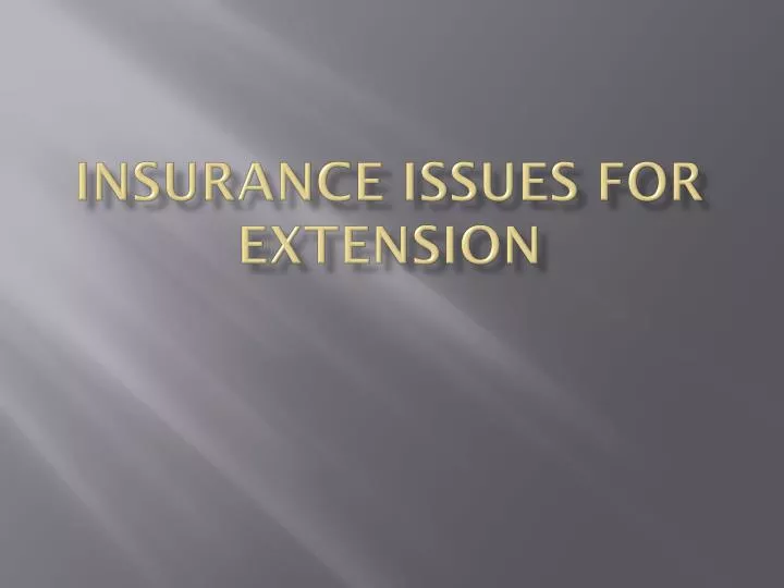 insurance issues for extension