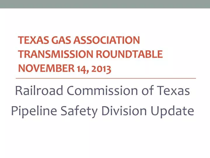 texas gas association transmission roundtable november 14 2013
