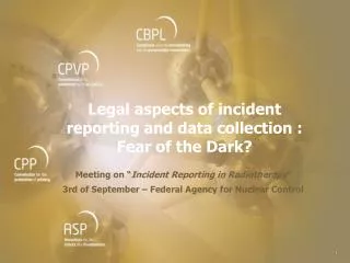 Legal aspects of incident reporting and data collection : Fear of the Dark?