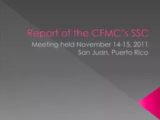 Report of the CFMC’s SSC