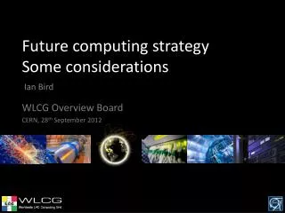 Future computing strategy Some considerations
