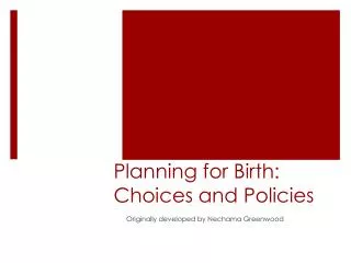 Planning for Birth: Choices and Policies
