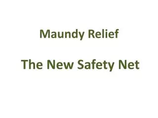 Maundy Relief T he N ew S afety N et