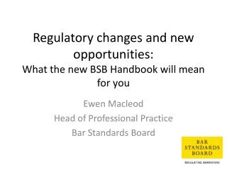 Regulatory changes and new opportunities: What the new BSB Handbook will mean for you