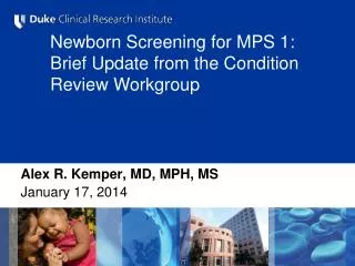 Newborn Screening for MPS 1: Brief Update from the Condition Review Workgroup