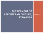 The Ferment of Reform and Culture, 1790-1860