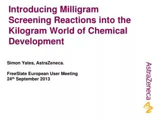 Introducing Milligram Screening Reactions into the Kilogram World of Chemical Development