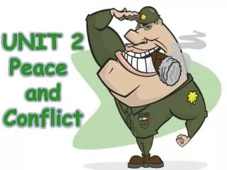 UNIT 2 Peace and Conflict
