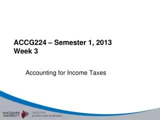 ACCG224 – Semester 1 , 2013 Week 3