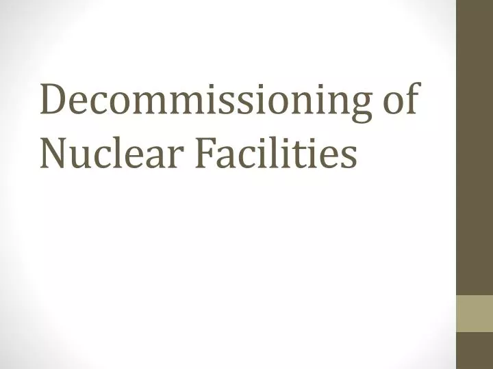 decommissioning of nuclear facilities