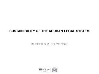 SUSTAINIBILITY OF THE ARUBAN LEGAL SYSTEM