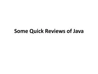 Some Quick Reviews of Java