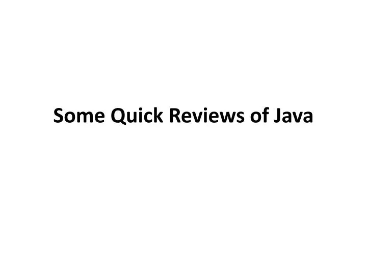 some quick reviews of java
