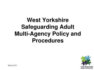 West Yorkshire Safeguarding Adult Multi-Agency Policy and Procedures
