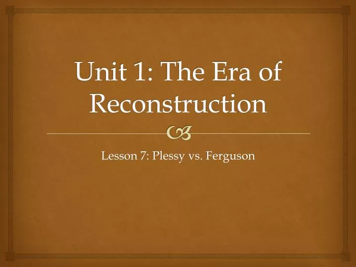 unit 1 the era of reconstruction