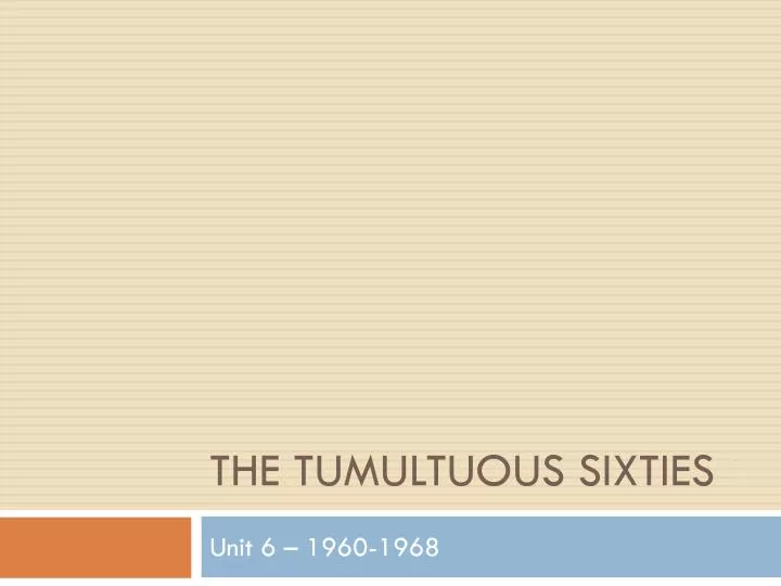 the tumultuous sixties