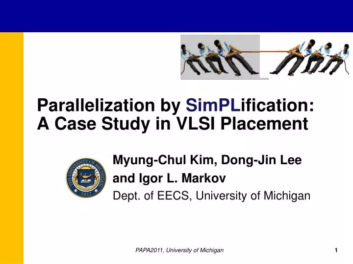 parallelization by simpl ification a case study in vlsi placement