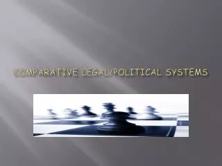 COMPARATIVE LEGAL/POLITICAL SYSTEMS