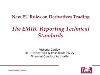 New EU Rules on Derivatives Trading The EMIR Reporting Technical Standards