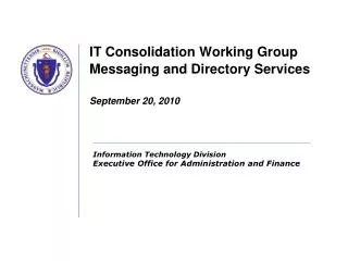 IT Consolidation Working Group Messaging and Directory Services September 20, 2010