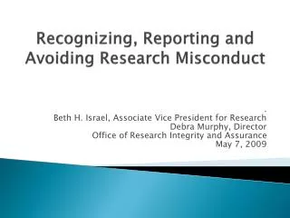 Recognizing, Reporting and Avoiding Research Misconduct