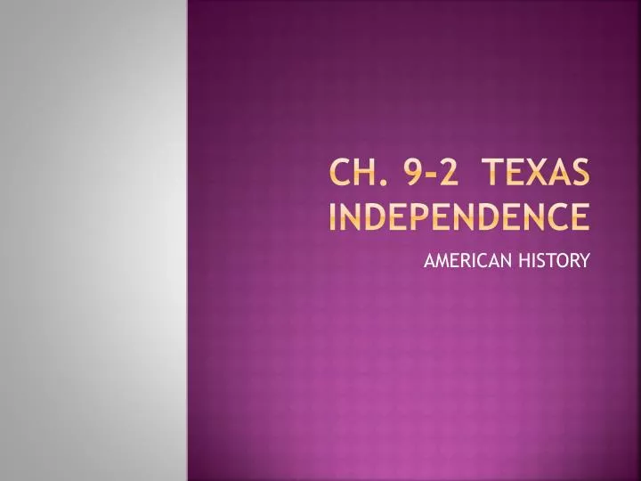ch 9 2 texas independence