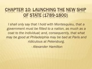 CHAPTER 10: Launching the new ship of state (1789-1800)