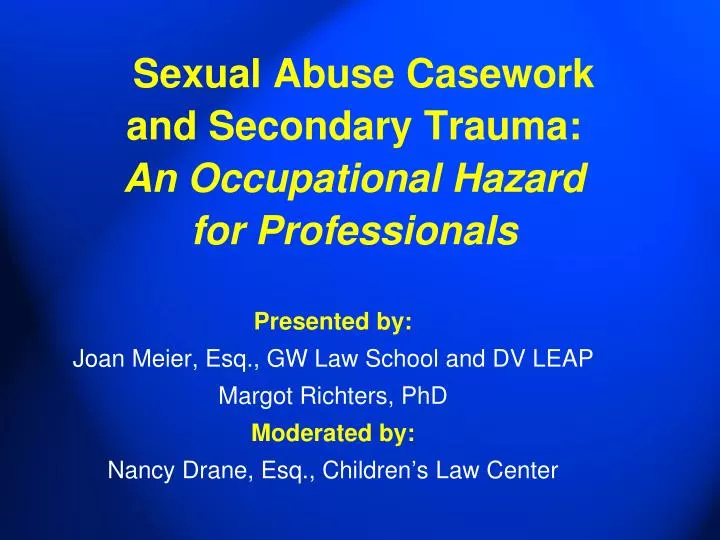 sexual abuse casework and secondary trauma an occupational hazard for professionals