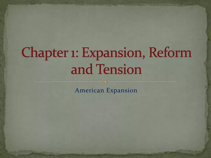 chapter 1 expansion reform and tension