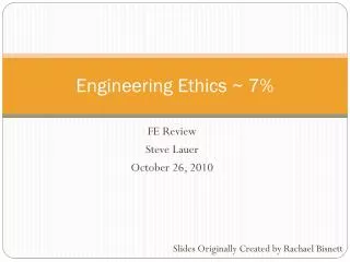 Engineering Ethics ~ 7%