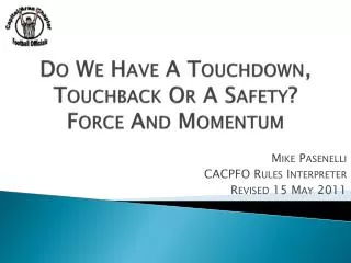 Do We Have A Touchdown, Touchback Or A Safety? Force And Momentum