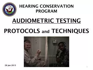 AUDIOMETRIC TESTING PROTOCOLS and TECHNIQUES