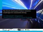 The Dutch Automated Vehicle Initiative: Challenges for automated driving