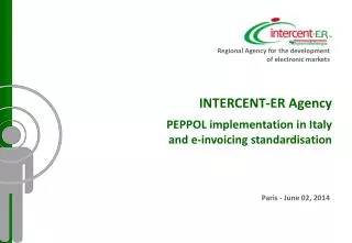 INTERCENT-ER Agency PEPPOL implementation in Italy and e- invoicing standardisation