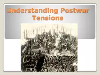 Understanding Postwar Tensions