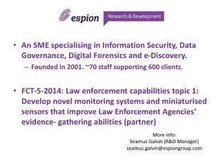 An SME s pecialising in Information Security, Data Governance, Digital Forensics and e-Discovery. Founded in 2001. ~70
