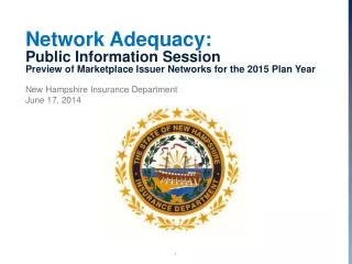Network Adequacy: Public Information Session Preview of Marketplace Issuer Networks for the 2015 Plan Year