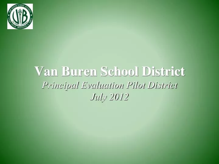 van buren school district principal evaluation pilot district july 2012