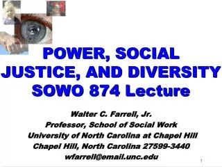 POWER, SOCIAL JUSTICE, AND DIVERSITY SOWO 874 Lecture