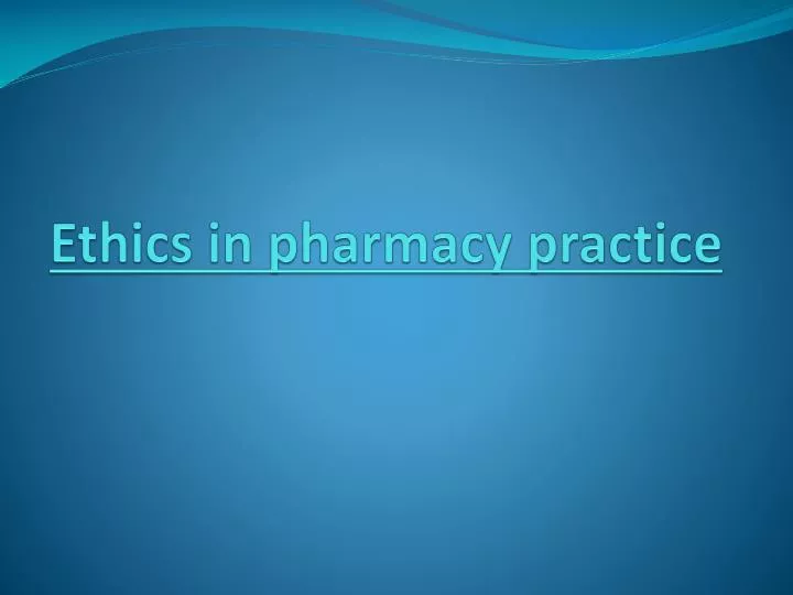 ethics in pharmacy practice